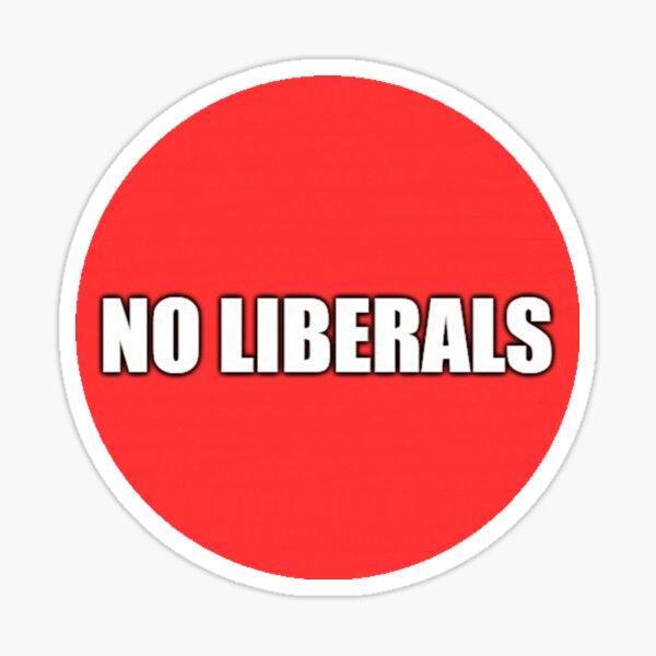Item preview, LIBERALS NO designed and sold by artfu.