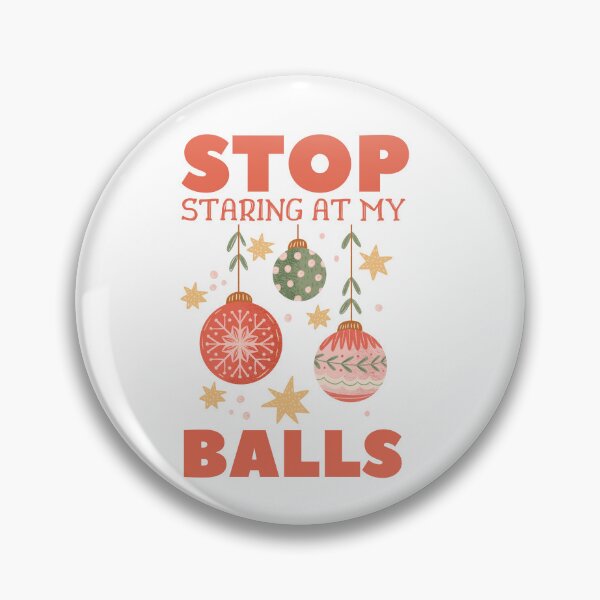 Item preview,   Stop Staring At My Balls Funny Dirty Christmas Adult Humor Gift designed and sold by ZACK ART.