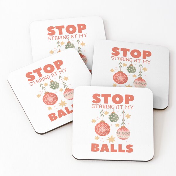 Item preview,   Stop Staring At My Balls Funny Dirty Christmas Adult Humor Gift designed and sold by ZACK ART.