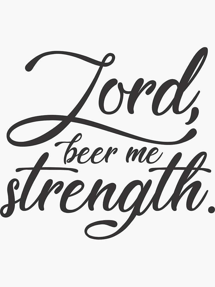 lord beer me strength shirt