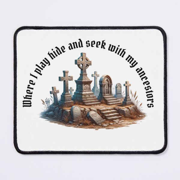 Item preview, Where I play hide and seek with my ancestors  designed and sold by absurditeestore.
