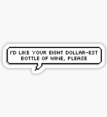 Eight Dollar-est Bottle of Wine Sticker