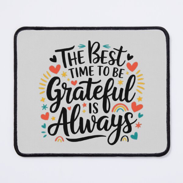 Item preview, The Best Time to Be Grateful Design for Daily Inspiration designed and sold by love3617.
