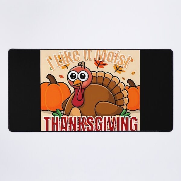 Item preview, I Like It Moist Thanksgiving designed and sold by nanka-art.