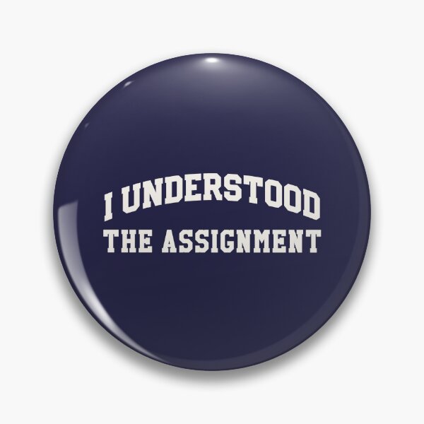 Item preview, I Understood The Assignment designed and sold by thetshirtworks.