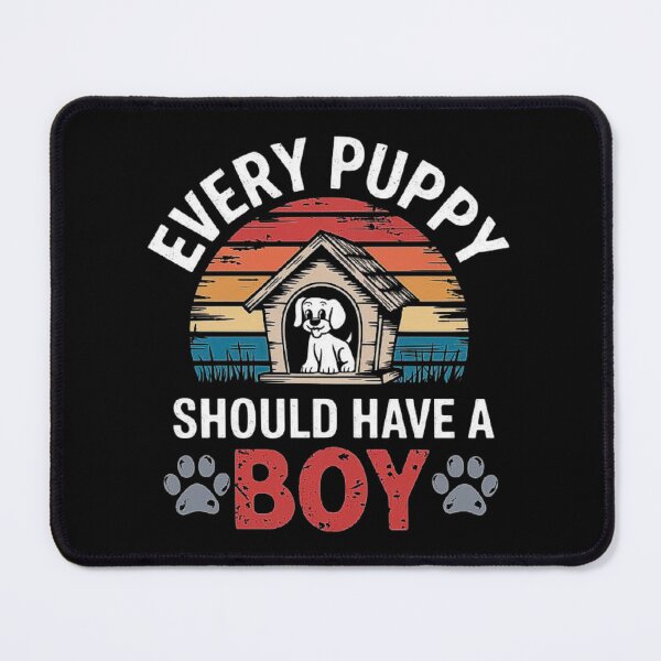 Item preview, Every Puppy Deserves a Boy - Dog Lover’s Design designed and sold by love3617.