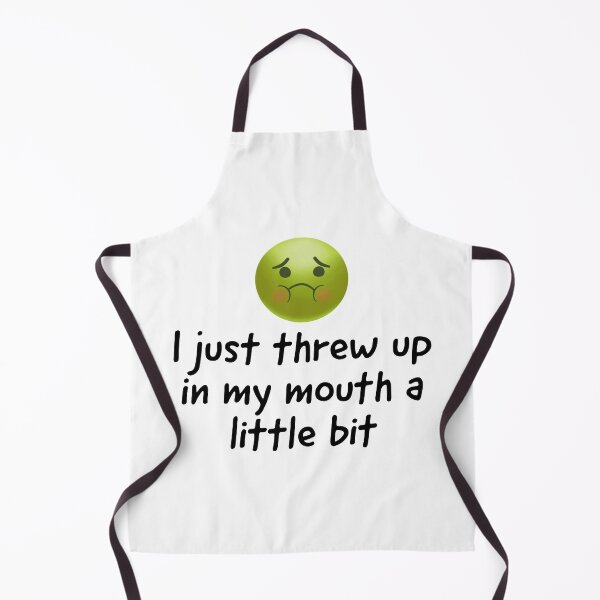 Item preview, I just threw up in my mouth a little bit designed and sold by WhackoDesigns.