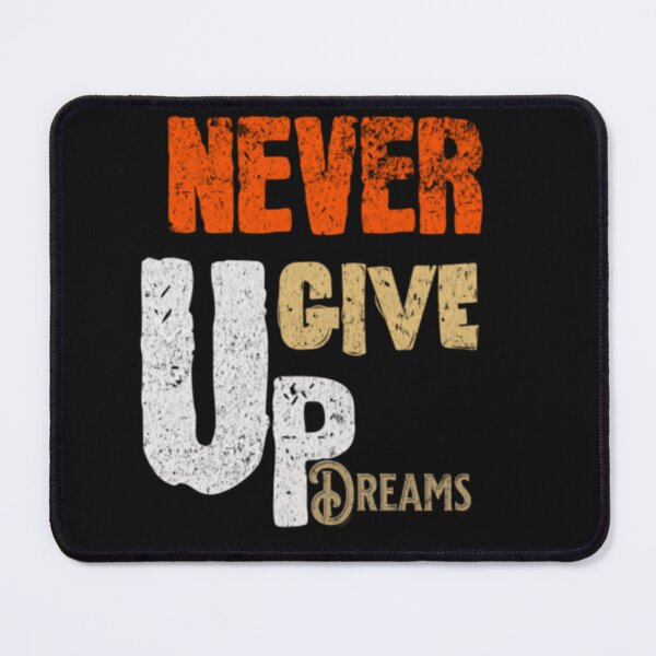 Item preview, Never give up on your dreams designed and sold by FoxinhoSoumaila.