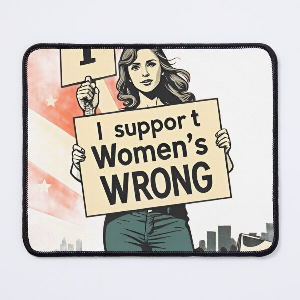 Item preview, I Support Women's Wrong designed and sold by JazImpressions.