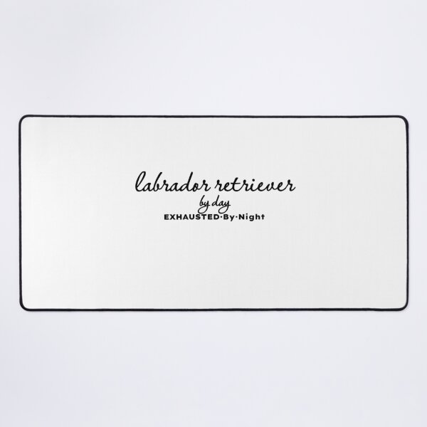 Item preview, Labrador Retriever by Day Exhausted by Night designed and sold by MargLandmeter.