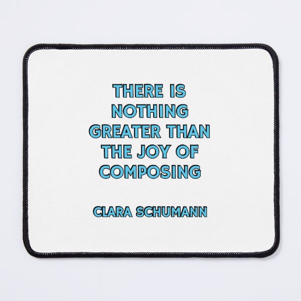 Item preview, Composer quotes - There is nothing greater than the joy of composing - Clara Schumann designed and sold by Inspirationmotivation.