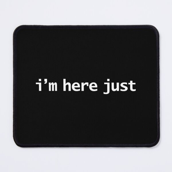 Item preview, I'm Here Just designed and sold by ellenhenry.
