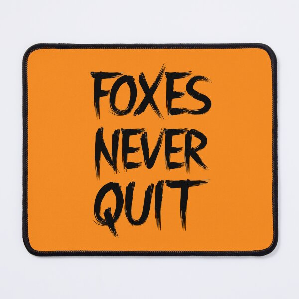 Item preview, Foxes Never Quit black designed and sold by VRedBaller.