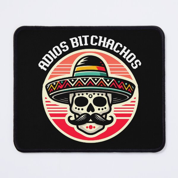 Item preview, Adios Bitchachos designed and sold by VintageRootsCa.