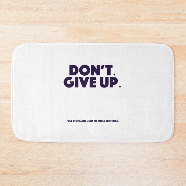 Item preview, Don't. Give up. Full stops are used to end a sentence designed and sold by Bleak Shirt.