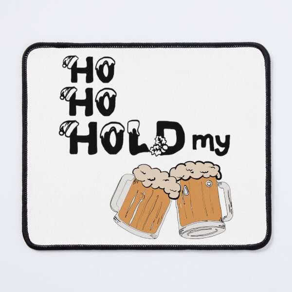 Item preview, HO HO HOLD my Beer! 2 designed and sold by VVisionary11.