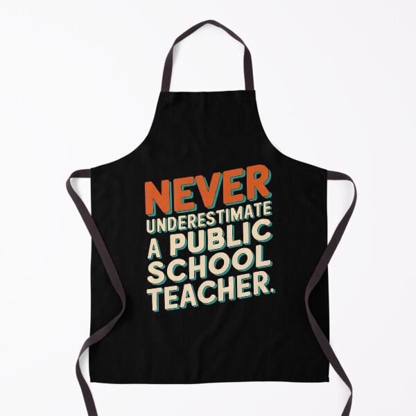 Item preview, Never Underestimate a Public School Teacher designed and sold by Anniebuh.