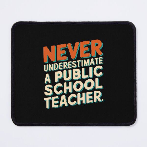 Item preview, Never Underestimate a Public School Teacher designed and sold by Anniebuh.