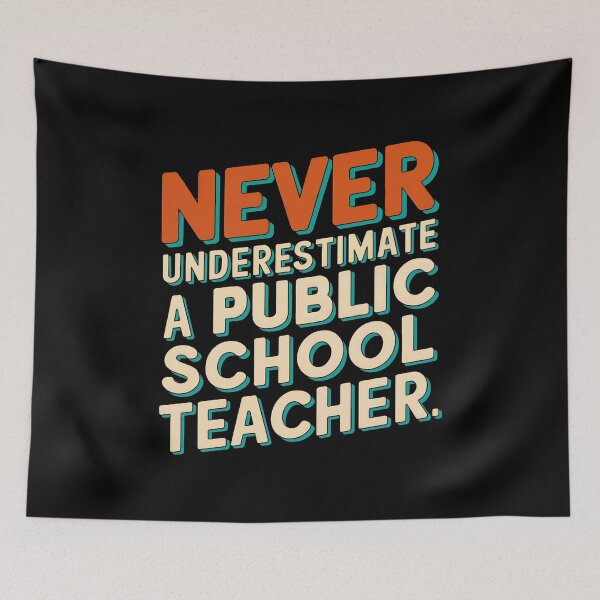 Item preview, Never Underestimate a Public School Teacher designed and sold by Anniebuh.