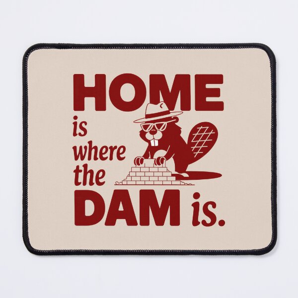 Item preview, Home Is Where the Dam Is Beaver Builder Funny Building Funny Architecture designed and sold by Anniko Art Studio.