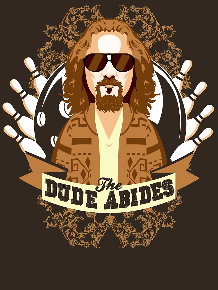 The Dude Abides by TomTrager