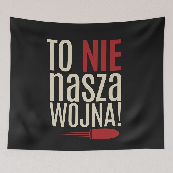 Item preview, To Nie Nasza Wojna Polish Protest Statement Anti War Message designed and sold by Anniko Art Studio.