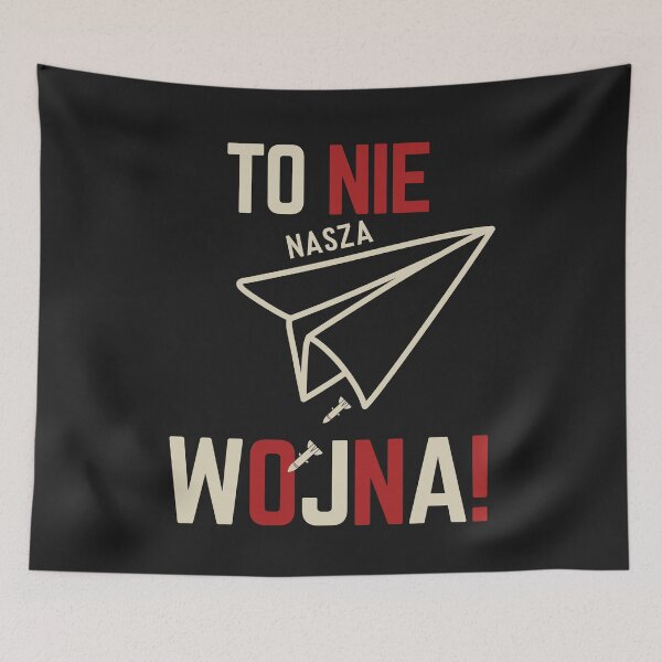 Item preview, To Nie Nasza Wojna! Not Our War! Anti War Statement designed and sold by Anniko Art Studio.