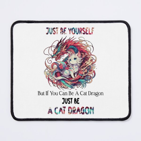 Item preview, Just Be Yourself But If You Can Be A Cat Dragon Then Just Be A Cat Dragon designed and sold by Creat-Des.