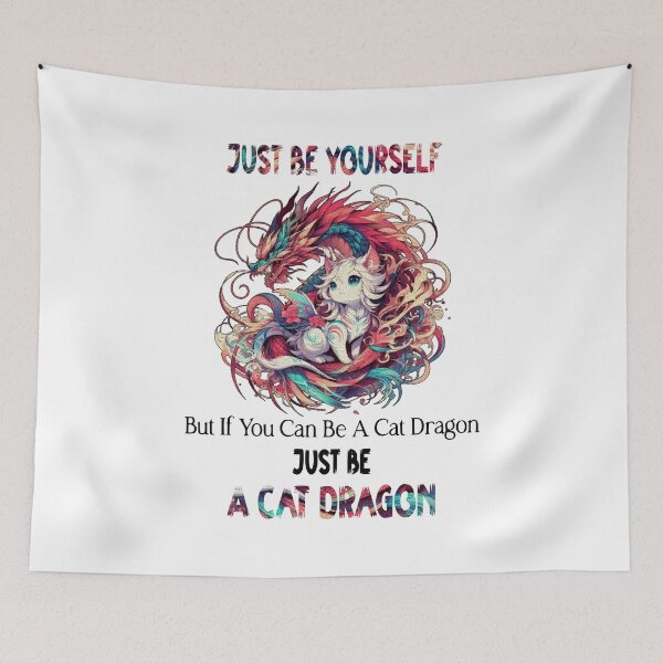 Item preview, Just Be Yourself But If You Can Be A Cat Dragon Then Just Be A Cat Dragon designed and sold by Creat-Des.