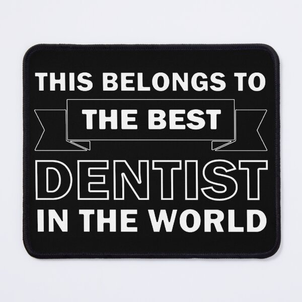 Item preview, Best Dentist In The World designed and sold by InventorsCave.