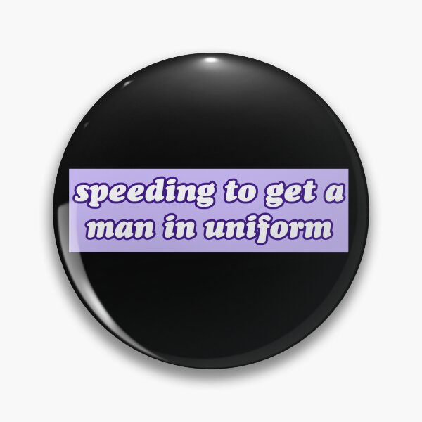 Item preview, Speeding To Get A Man In Uniform Funny Bumper designed and sold by Jaxym.