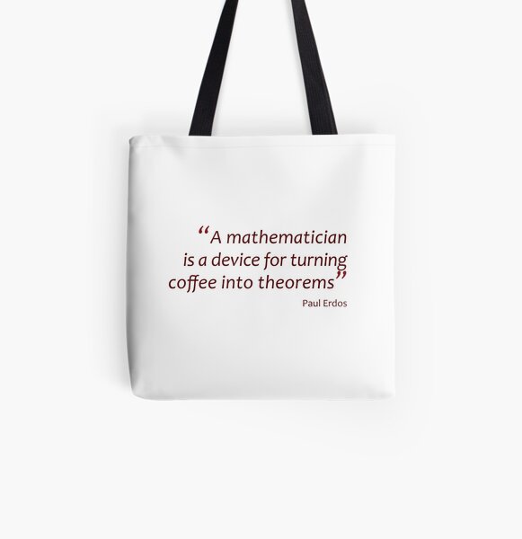 A mathematician turns coffee into theorems (Amazing Sayings) All Over Print Tote Bag