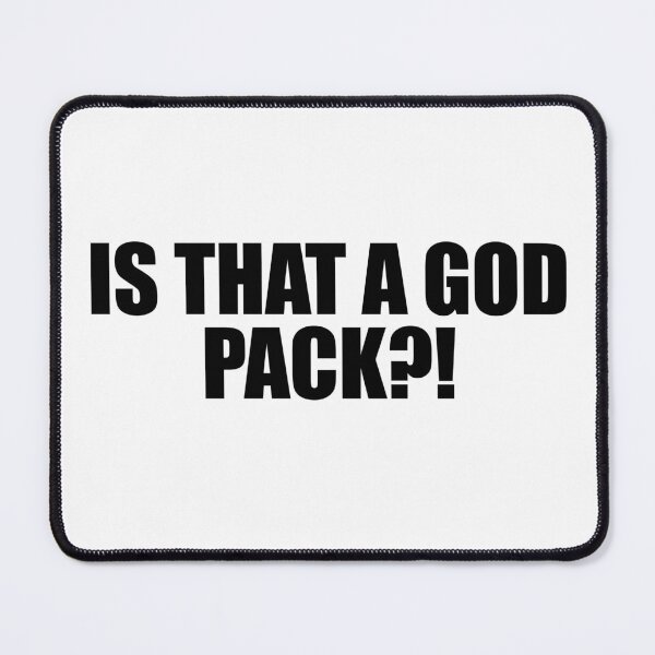 Item preview, Is that a GOD PACK?! TCG meme quote  designed and sold by Animals-by-JB.