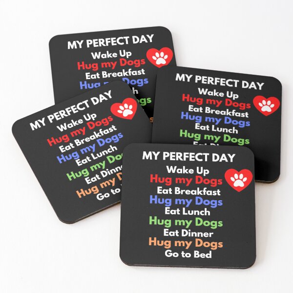 Item preview, Dog Lover - My Perfect Day - Hug My Dogs designed and sold by LBKdesigns.