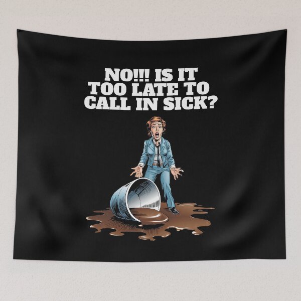 Item preview, No!!! Is It Too Late To Call In Sick? Coffee Lovers Design designed and sold by signshirtz.