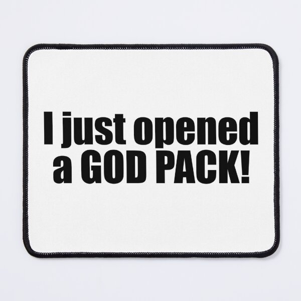 Item preview, I just opened a GOD PACK! TCG meme quote  designed and sold by Animals-by-JB.