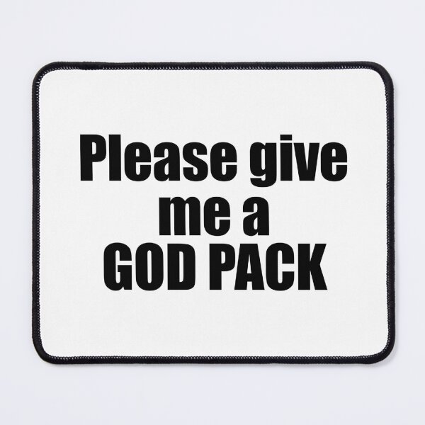 Item preview, Please give me a GOD PACK - TCG meme quote designed and sold by Animals-by-JB.