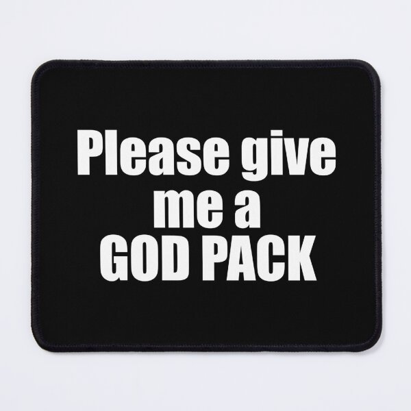 Item preview, Please give me a GOD PACK - TCG meme quote  designed and sold by Animals-by-JB.