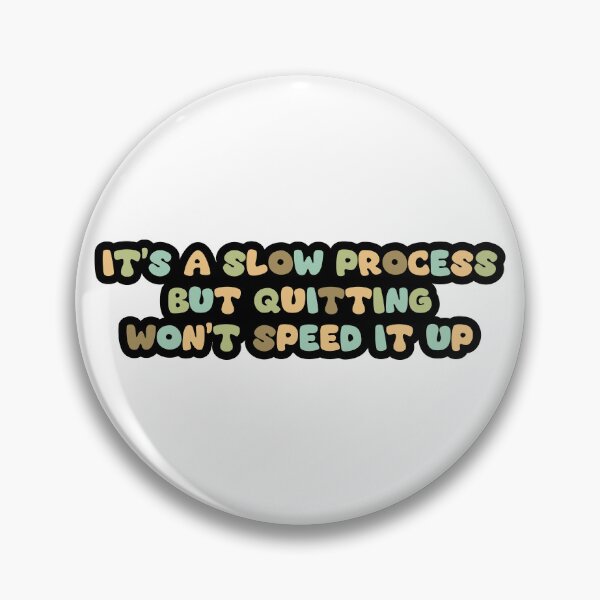 Item preview, Patience; A Slow Process designed and sold by ChenryConcepts.