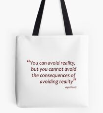 You can avoid reality, but you cannot avoid the consequences... (Amazing Sayings) Tote Bag