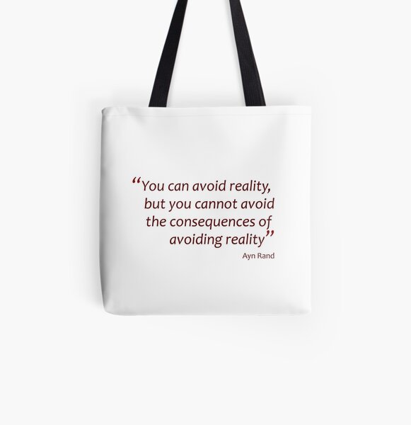 You can avoid reality, but you cannot avoid the consequences... (Amazing Sayings) All Over Print Tote Bag