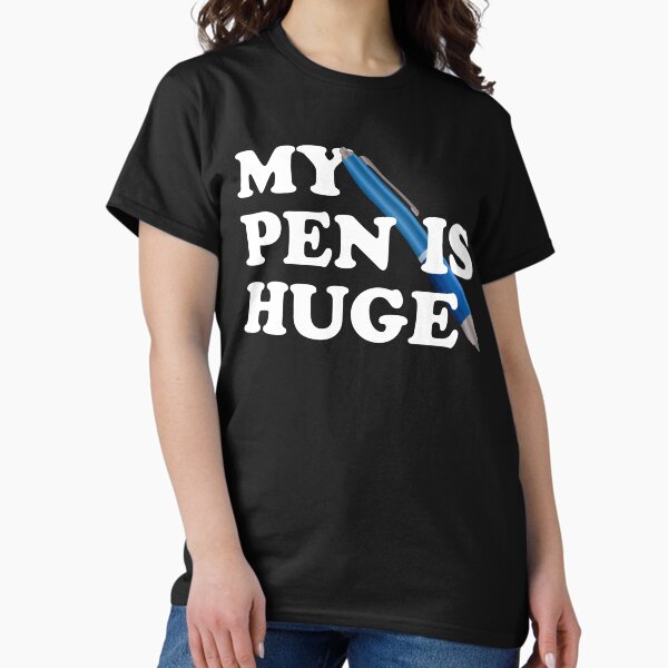 Item preview, My Pen Is Huge designed and sold by teecloudshirts.