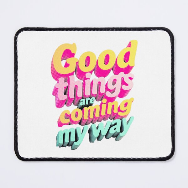 Item preview, Good things are coming my way! designed and sold by Unmoosual.