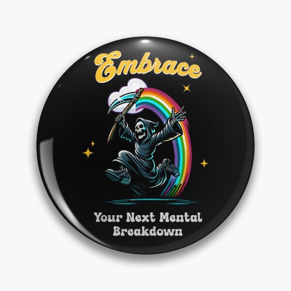 Item preview, Embrace Your Next Mental Breakdown designed and sold by DarkSenseDesign.