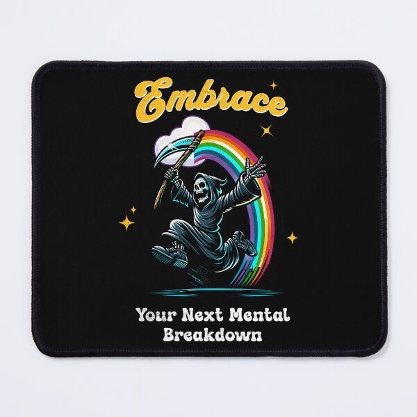 Item preview, Embrace Your Next Mental Breakdown designed and sold by DarkSenseDesign.