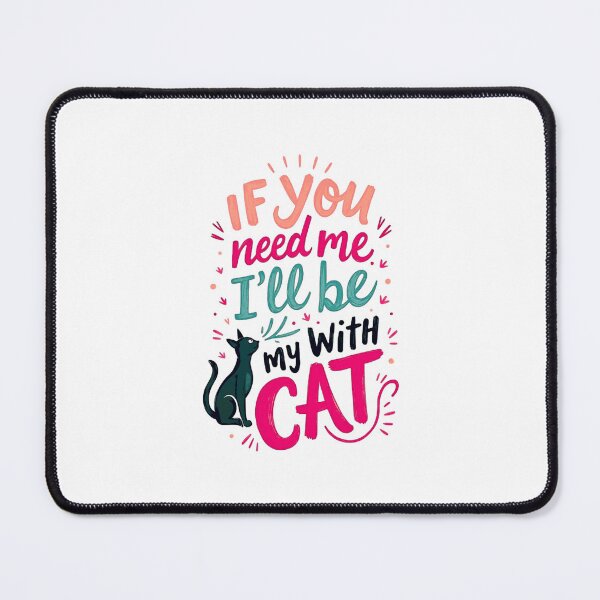 Item preview, If you need me, I’ll be with my cat designed and sold by Unmoosual.