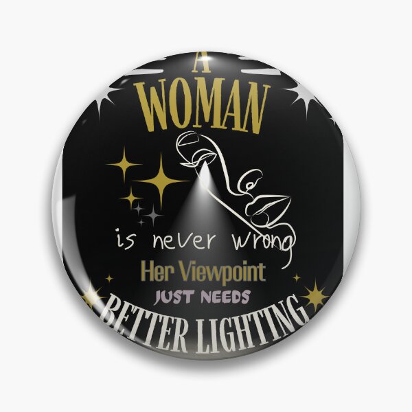 Item preview, saying quote ,a woman is never wrong. her viewpoint just needs better lighting Tee, Feminist , Vintage Inspired Graphic Tee, Funny Meme Tee, Women's Right,Modern Feminist designed and sold by ANTHAR.