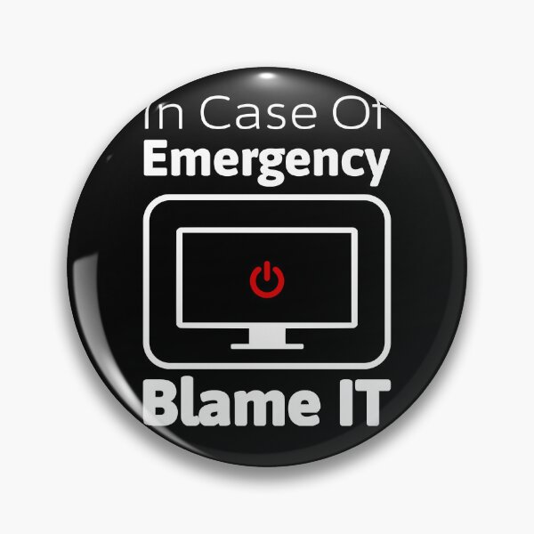 Item preview, In Case of Emergency, Blame IT – Funny Tech Office Humor designed and sold by QuirkPrint.
