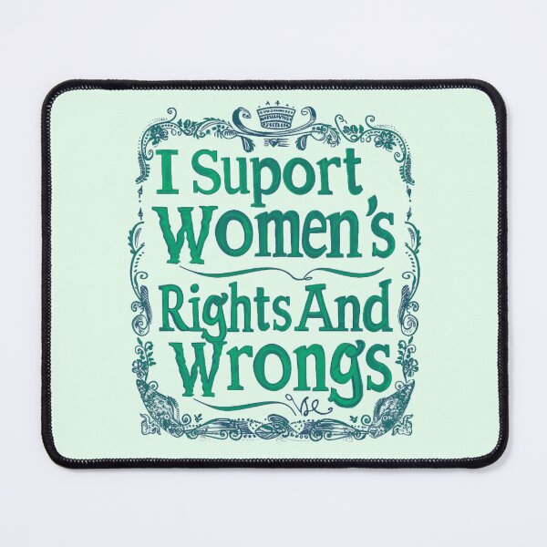 Item preview, Support Women's Rights and Wrongs (Green) designed and sold by hnnhsmth95.