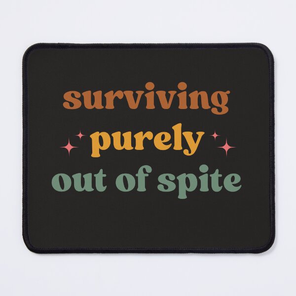 Item preview, Surviving Purely Out of Spite, Strong Empowered Women designed and sold by faridman.